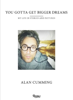 Hardcover You Gotta Get Bigger Dreams: My Life in Stories and Pictures Book