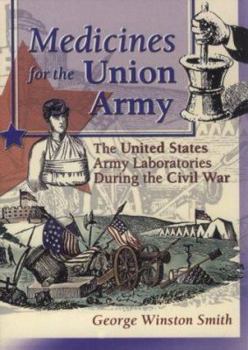 Paperback Medicines for the Union Army: The United States Army Laboratories During the Civil War Book