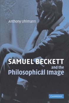 Paperback Samuel Beckett and the Philosophical Image Book