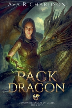 Pack Dragon (Dragon Defenders of Destia) - Book #1 of the Dragon Defenders of Destia Part I