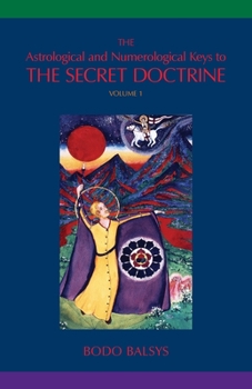 Paperback The Astrological and Numerological Keys to The Secret Doctrine Vol.1 Book