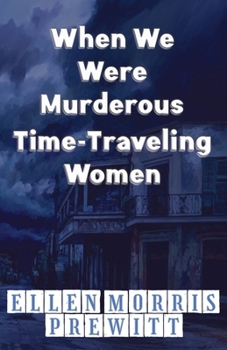 Paperback When We Were Murderous Time-Traveling Women Book