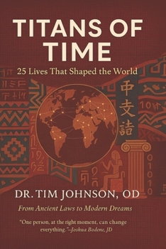 Paperback Titans of Time: 25 Lives That Shaped the World Book