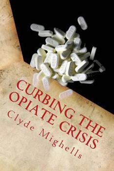 Paperback Curbing the Opiate Crisis: A Call to Action Book