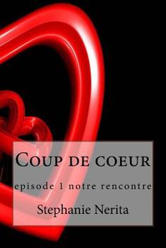 Paperback Coup de coeur: episode 1 notre rencontre [French] Book