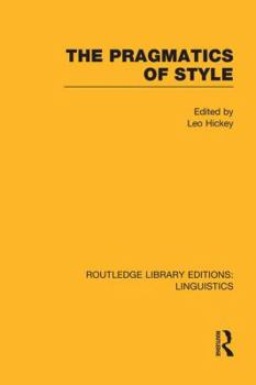 Paperback The Pragmatics of Style (RLE Linguistics B: Grammar) Book