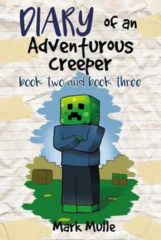 Paperback Diary of an Adventurous Creeper, Book Two and Book Three: (An Unofficial Minecraft Book for Kids Age 9-12) Book