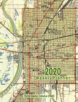 2020 Weekly Planner: Terre Haute, Indiana (1948): Vintage Topo Map Cover