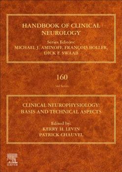 Clinical Neurophysiology: Basis and Technical Aspects: Handbook of Clinical Neurology Series Volume 160