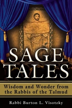 Hardcover Sage Tales: Wisdom and Wonder from the Rabbis of the Talmud Book