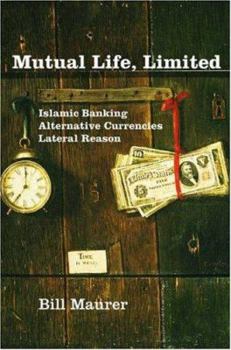 Paperback Mutual Life, Limited: Islamic Banking, Alternative Currencies, Lateral Reason Book