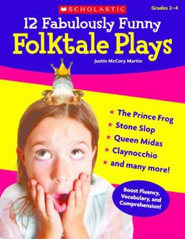 Paperback 12 Fabulously Funny Folktale Plays: Boost Fluency, Vocabulary, and Comprehension! Book