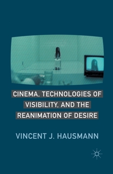 Paperback Cinema, Technologies of Visibility, and the Reanimation of Desire Book