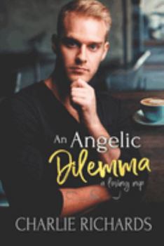 An Angelic Dilemma - Book #30 of the A Loving Nip
