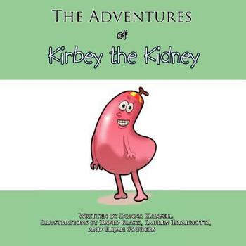 Paperback The Adventures of Kirbey the Kidney Book