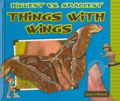 Library Binding Biggest vs. Smallest Things with Wings Book