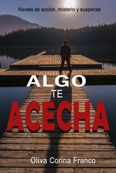 Paperback Algo Te Acecha: Novela de acci?n, misterio y suspense [Spanish] [Large Print] Book