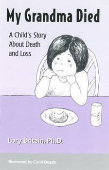 Hardcover My Grandma Died: A Child's Story about Grief and Loss Book