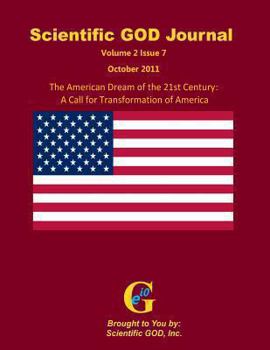 Paperback Scientific GOD Journal Volume 2 Issue 7: The American Dream of the 21st Century: A Call for Transformation of America Book