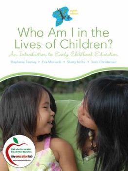 Hardcover Who Am I in the Lives of Children? an Introduction to Early Childhood Education Book