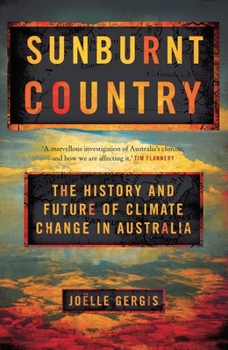 Paperback Sunburnt Country: The History and Future of Climate Change in Australia Book