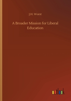 Paperback A Broader Mission for Liberal Education Book