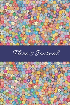 Flora's Journal: Cute Personalized Name College-Ruled Notebook for Girls & Women - Blank Lined Gift Journal/Diary for Writing & Note Taking