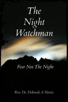 Paperback The Night Watchman: Fear Not The Night Book