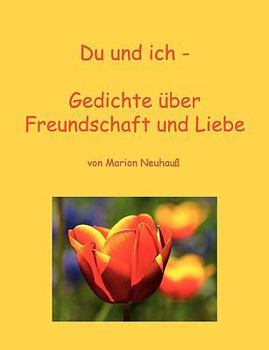 Paperback Du und ich - Gedichte über Freundschaft und Liebe [German] Book