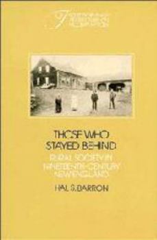 Hardcover Those who Stayed Behind: Rural Society in Nineteenth-Century New England (Interdisciplinary Perspectives on Modern History) Book