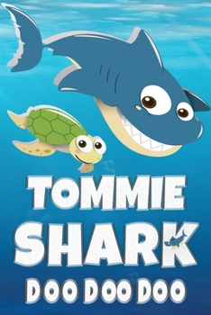 Paperback Tommie: Tommie Shark Doo Doo Doo Notebook Journal For Drawing or Sketching Writing Taking Notes, Custom Gift With The Girls Na Book
