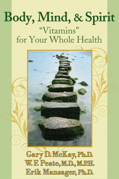 Paperback Body, Mind, and Spirit: Vitamins for Your Whole Health Book