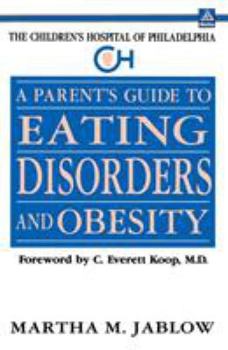 Paperback A Parent's Guide to Eating Disorders and Obesity: The Children's Hospital of Philadelphia Book