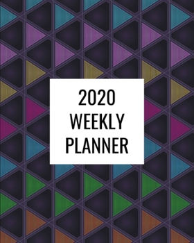 2020 Weekly Planner: Triangles; January 1, 2020 - December 31, 2020; 8" x 10"