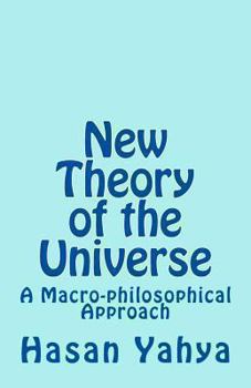 Paperback New Theory of the Universe: A Macro-philosophical Approach Book