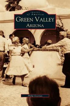 Green Valley - Book  of the Images of America: Arizona