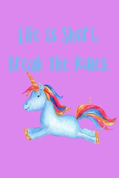 Paperback Life Is Short Break The Rules: Notebook for school Book