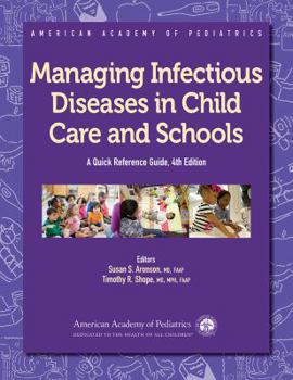 Managing Infectious Diseases in Child Care and Schools: A Quick Reference Guide