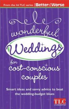 Wonderful Weddings for Cost-Conscious Couples