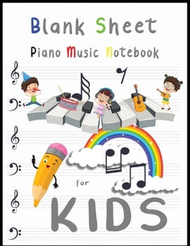 Paperback Blank Sheet Piano Music Notebook Kids: Wide Staff Paper size 8.5 by 11 inch perfect for learning Composition Unisex Rainbow Music Notes Design Cover - Book