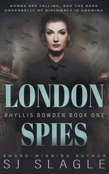 Paperback London Spies: Phyllis Bowden Book 1 Book