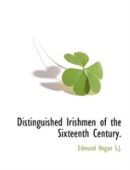 Paperback Distinguished Irishmen of the Sixteenth Century. Book