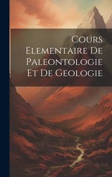 Hardcover Cours Elementaire De Paleontologie Et De Geologie [French] Book