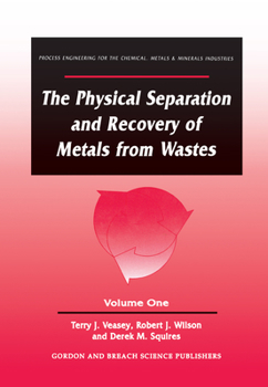 Hardcover The Physical Separation and Recovery of Metals from Waste, Volume One Book
