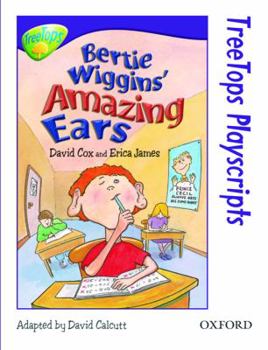 Oxford Reading Tree: Stage 11: TreeTops: Bertie Wiggins' Amazing Ears (Oxford Reading Tree Treetops) - Book  of the TreeTops Playscripts - Oxford Reading Tree