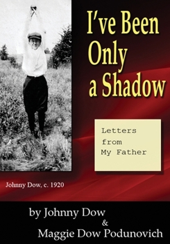 Paperback I've Been Only a Shadow: Letters from My Father Book
