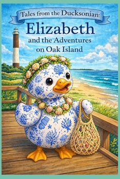 Paperback Tales from the Ducksonian: Elizabeth and the Adventures on Oak Island Book
