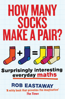 Paperback How Many Socks Make a Pair?: Surprisingly Interesting Everyday Maths Book