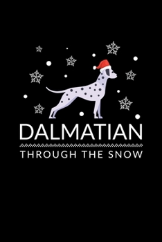 Paperback Dalmatian Through the Snow: Journal / Notebook / Diary Gift - 6"x9" - 120 pages - White Lined Paper - Matte Cover" Book