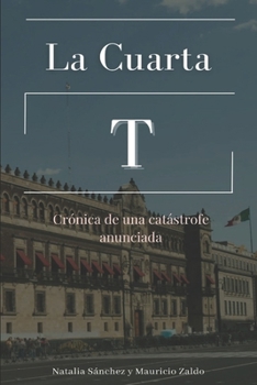 Paperback La cuarta T: Crónica de una catástrofe anunciada [Spanish] Book